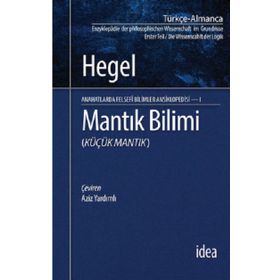 Mantık Bilimi - Küçük Mantık: Felsefi Bilimler Ansiklopedisi - Aziz Yardımlı
