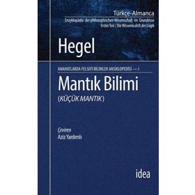 Mantık Bilimi - Küçük Mantık: Felsefi Bilimler Ansiklopedisi - Aziz Yardımlı
