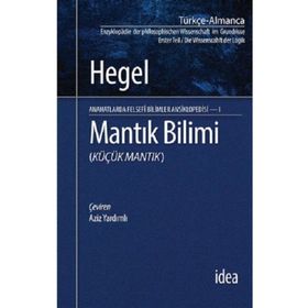 Mantık Bilimi - Küçük Mantık: Felsefi Bilimler Ansiklopedisi - Aziz Yardımlı