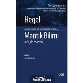 Mantık Bilimi - Küçük Mantık: Felsefi Bilimler Ansiklopedisi - Aziz Yardımlı