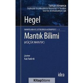 Mantık Bilimi - Küçük Mantık - Georg Wilhelm Friedrich Hegel