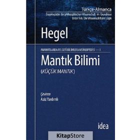 Mantık Bilimi - Küçük Mantık - Georg Wilhelm Friedrich Hegel