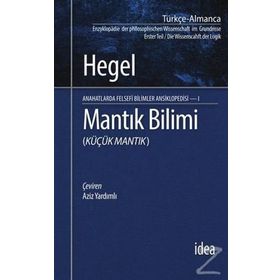 Mantık Bilimi - Küçük Mantık - Georg Wilhelm Friedrich Hegel