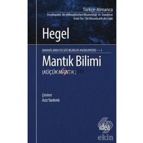 Mantık Bilimi - Küçük Mantık - Georg Wilhelm Friedrich Hegel