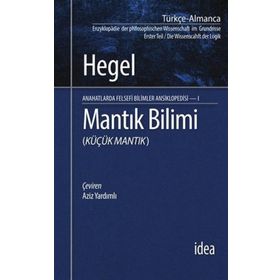 Mantık Bilimi - Küçük Mantık - Georg Wilhelm Friedrich Hegel