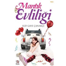 Mantık Evliliği - Elif Gaye Çanakçı