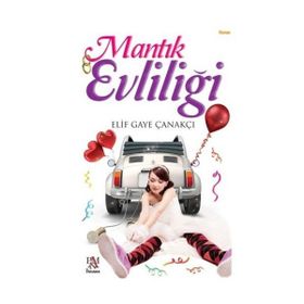 Mantık Evliliği - Elif Gaye Çanakçı