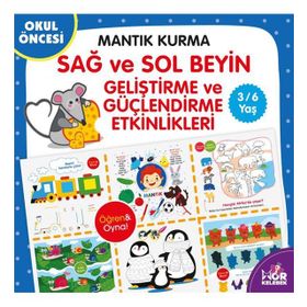 Mantık Kurma Sağ ve Sol Beyin Geliştirme ve Güçlendirme Etkinlikleri-Kolektif
