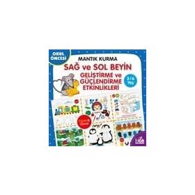 Mantık Kurma Sağ ve Sol Beyin Geliştirme ve Güçlendirme Etkinlikleri-Kolektif
