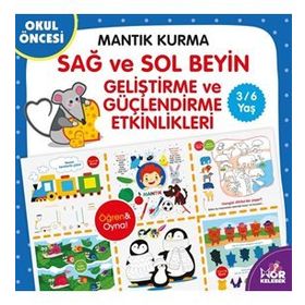 Mantık Kurma Sağ ve Sol Beyin Geliştirme ve Güçlendirme Etkinlikleri-Kolektif