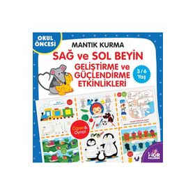 Mantık Kurma Sağ ve Sol Beyin Geliştirme ve Güçlendirme Etkinlikleri-Kolektif