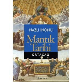 Mantık Tarihi - Ortaçağ - Nazlı İnönü