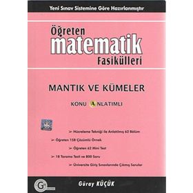 MANTIK VE KÜMELER KONU ANLATIMLI ÖĞRETEN MATEMATIK FASIKÜLLERI - GÜRAY KÜÇÜK