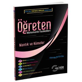 MANTIK VE KÜMELER KONU ANLATIMLI ÖĞRETEN MATEMATIK FASIKÜLLERI - GÜRAY KÜÇÜK