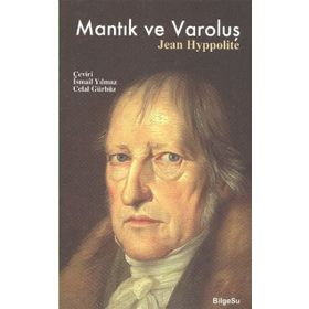 Mantık ve Varoluş - Jean Hyppolite
