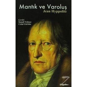 Mantık ve Varoluş - Jean Hyppolite