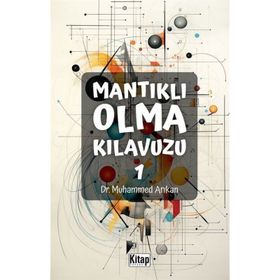 Mantıklı Olma Kılavuzu 1 Muhammed Arıkan