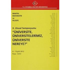 Mantık,Matematik ve Felsefe 10.Ulusal Sempozyumu 4 - 7 Eylül 2012 - Kollektif