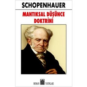 Mantıksal Düşünce Doktrini - Arthur Schopenhauer