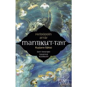 MANTIKU'T-TAYR KUŞLARIN DILI - FERİDÜDDİN ATTAR
