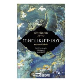 MANTIKU'T-TAYR KUŞLARIN DILI - FERİDÜDDİN ATTAR