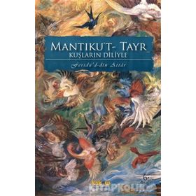 MANTIKU'T-TAYR KUŞLARIN DILIYLE - FERİDÜDDİN ATTAR