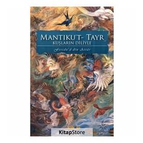 MANTIKU'T-TAYR KUŞLARIN DILIYLE - FERİDÜDDİN ATTAR