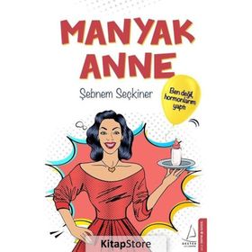 Manyak Anne - Şebnem Seçkiner