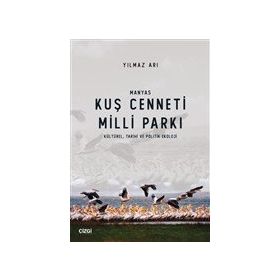 Manyas Kuş Cenneti Milli Parkı Kültürel, Tarihi ve Politik Ekoloji Yılmaz Arı