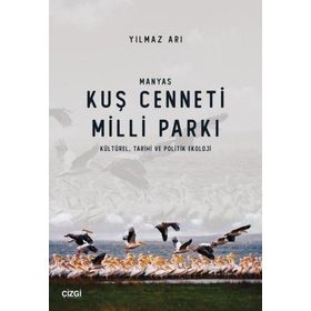 Manyas Kuş Cenneti Milli Parkı Kültürel, Tarihi ve Politik Ekoloji Yılmaz Arı