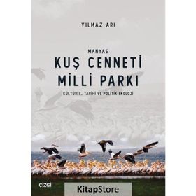Manyas Kuş Cenneti Milli Parkı Kültürel, Tarihi ve Politik Ekoloji Yılmaz Arı