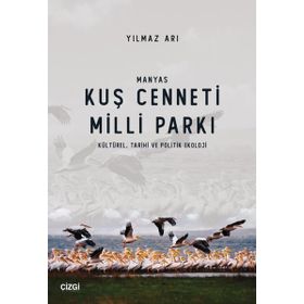 Manyas Kuş Cenneti Milli Parkı Kültürel, Tarihi ve Politik Ekoloji Yılmaz Arı