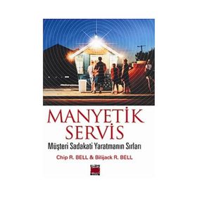 MANYETIK SERVIS - CHIP R. BELL;BILIJACK R. BELL