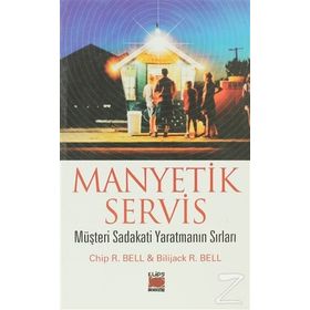 MANYETIK SERVIS - CHIP R. BELL;BILIJACK R. BELL