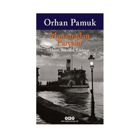 Manzaradan Parçalar - Orhan Pamuk