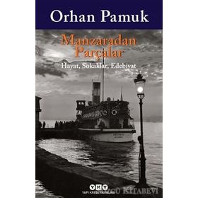 Manzaradan Parçalar - Orhan Pamuk