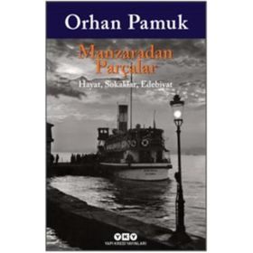 Manzaradan Parçalar - Orhan Pamuk