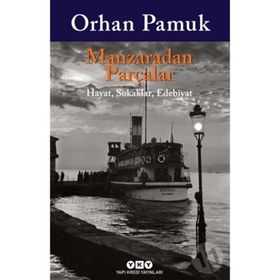 Manzaradan Parçalar - Orhan Pamuk