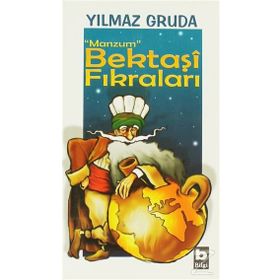 MANZUM BEKTAŞÎ FIKRALARI - YILMAZ GRUDA