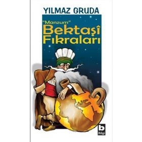 MANZUM BEKTAŞÎ FIKRALARI - YILMAZ GRUDA