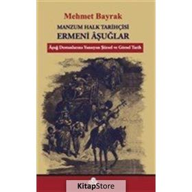 Manzum Halk Tarihçisi Ermeni Aşuğlar - Mehmet Bayrak