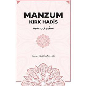 Manzum Kırk Hadis - Gülcan Abbasoğulları
