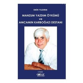 Manzum Yazdım Öykümü ve Amcamın Karboğazı Destanı - Emin Yıldırım