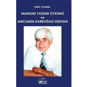 Manzum Yazdım Öykümü ve Amcamın Karboğazı Destanı - Emin Yıldırım