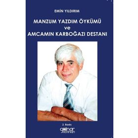Manzum Yazdım Öykümü ve Amcamın Karboğazı Destanı - Emin Yıldırım