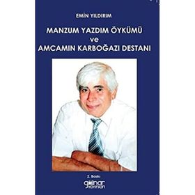 Manzum Yazdım Öykümü ve Amcamın Karboğazı Destanı - Emin Yıldırım