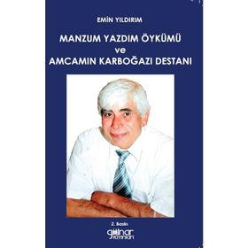 Manzum Yazdım Öykümü ve Amcamın Karboğazı Destanı - Emin Yıldırım