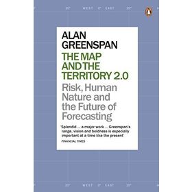 Map and the Territory : Risk, Human Nature, and the Future of Forecasting - Alan Greenspan
