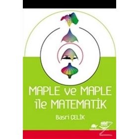 MAPLETM VE MAPLETM İLE MATEMATIK - BASRI ÇELİK