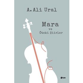 Mara ve Öteki Şiirler Ciltli - A. Ali Ural
